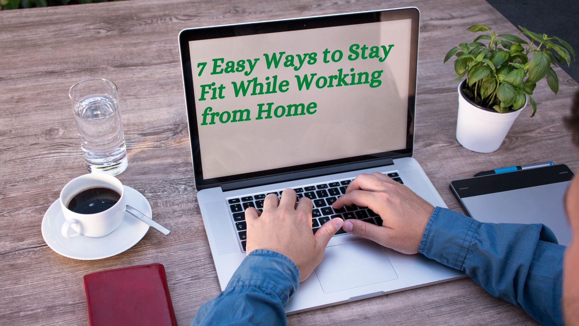 7 Easy Ways to Stay Fit While Working from Home